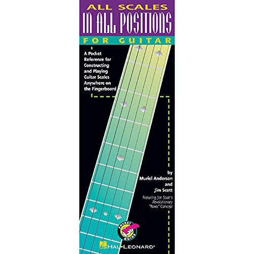 All Scales in All Positions -For Guitar-: Lehrmaterial, Tabulatur: A Pocket Reference for Constructing and Playing Guitar Scales Anywhere on the Fingerboard von HAL LEONARD