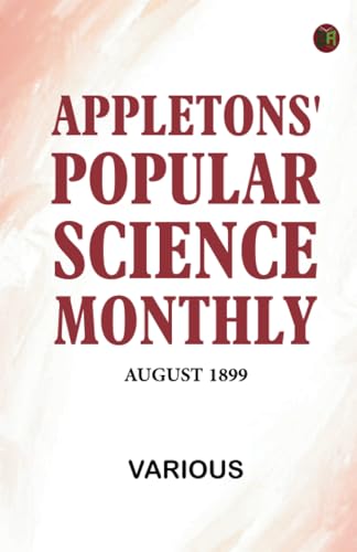 Appletons' Popular Science Monthly, August 1899 von Zinc Read