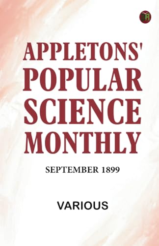 Appletons' Popular Science Monthly, September 1899 von Zinc Read