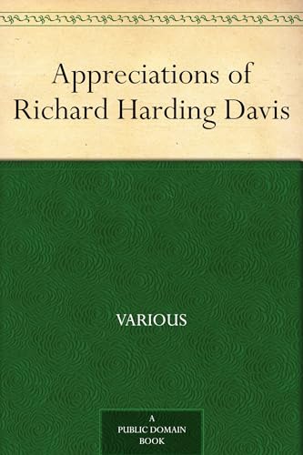 Appreciations of Richard Harding Davis Appreciations of Richard Harding Davis von Anson Street Press
