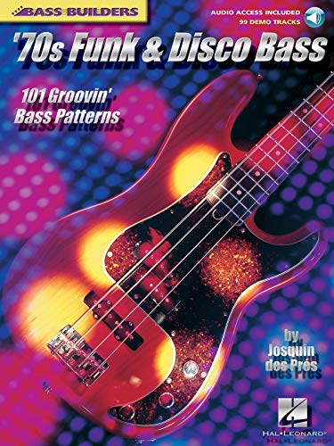 Bass Builders 70S Funk & Disco Bk/Cd: Noten, CD für Bass-Gitarre: 101 Groovin' Bass Patterns Bass Builders 70S Funk & Disco Bk/Cd: Noten, CD für Bass-Gitarre: 101 Groovin' Bass Patterns
