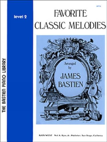 Favorite Classic Melodies Level 2 (The Bastien Piano Library)