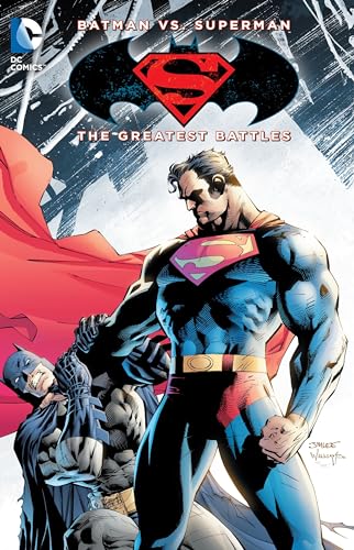 Batman vs. Superman: The Greatest Battles Batman vs. Superman: The Greatest Battles