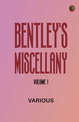 Bentley's Miscellany, Volume I Bentley's Miscellany, Volume I von Zinc Read