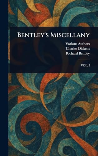 Bentley's Miscellany Bentley's Miscellany von Anson Street Press