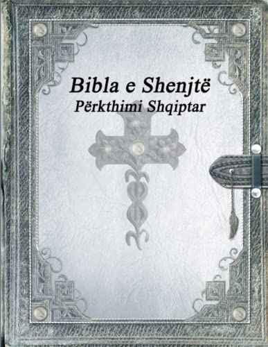 Bibla e Shenjtë: Përkthimi Shqiptar Bibla e Shenjtë: Përkthimi Shqiptar von Devoted Publishing