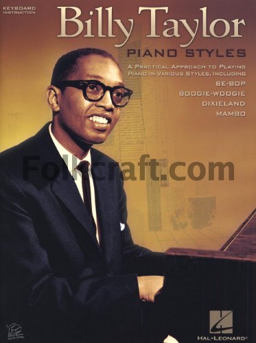 Billy Taylor Piano Styles Pf: A Practical Approach to Playing Piano in Various Styles