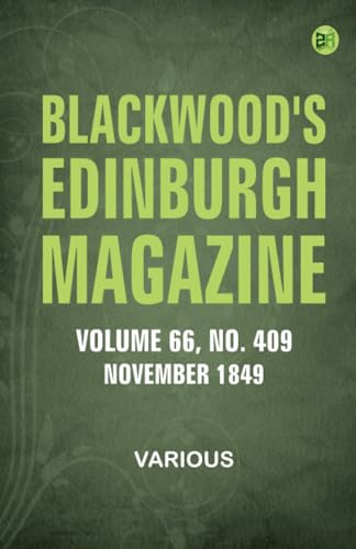 Blackwood's Edinburgh Magazine Vol. 66 No 409 November 1849 Blackwood's Edinburgh Magazine Vol. 66 No 409 November 1849 von Zinc Read
