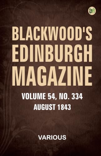 Blackwood's Edinburgh Magazine Volume 54 No. 334 August 1843 Blackwood's Edinburgh Magazine Volume 54 No. 334 August 1843 von Zinc Read