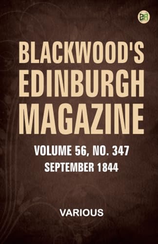 Blackwood's Edinburgh Magazine Volume 56 Number 347 September 1844 Blackwood's Edinburgh Magazine Volume 56 Number 347 September 1844 von Zinc Read