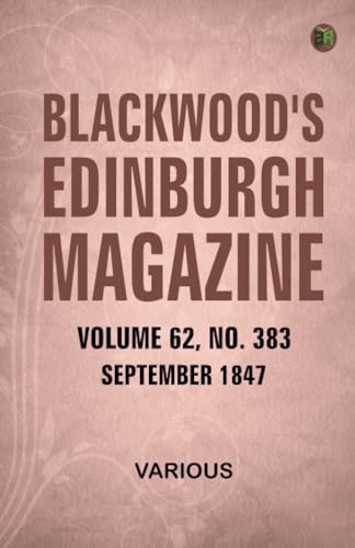 Blackwood's Edinburgh Magazine Volume 62 No 383 September 1847 Blackwood's Edinburgh Magazine Volume 62 No 383 September 1847 von Zinc Read