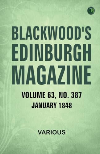 Blackwood's Edinburgh Magazine Volume 63 No. 387 January 1848 Blackwood's Edinburgh Magazine Volume 63 No. 387 January 1848 von Zinc Read