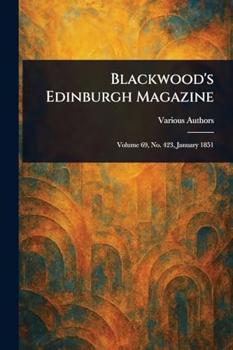 Blackwood's Edinburgh Magazine Blackwood's Edinburgh Magazine von Anson Street Press