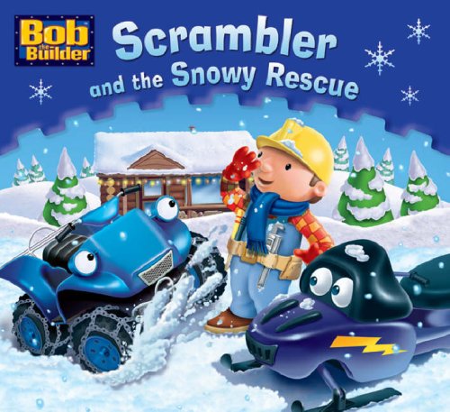 Bob the Bulider: Scrambler and the Snowy Rescue (Bob the Builder Story Library) von Egmont UK Ltd