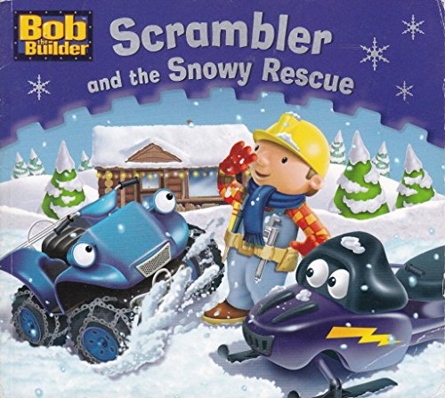 Bob the Bulider: Scrambler and the Snowy Rescue (Bob the Builder Story Library)