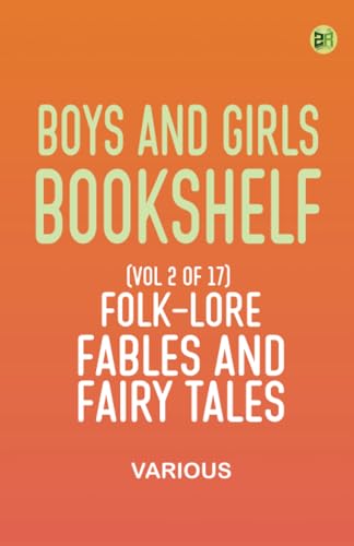 Boys and Girls Bookshelf (Vol 2 of 17)Folk-Lore, Fables, And Fairy Tales von Zinc Read
