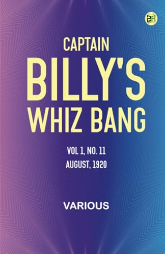 Captain Billy's Whiz Bang, Vol 1, No. 11, August, 1920 Captain Billy's Whiz Bang, Vol 1, No. 11, August, 1920 von Zinc Read