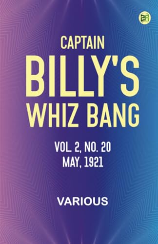 Captain Billy's Whiz Bang, Vol. 2, No. 20, May, 1921 Captain Billy's Whiz Bang, Vol. 2, No. 20, May, 1921 von Zinc Read