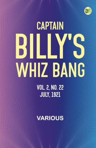 Captain Billy's Whiz Bang, Vol. 2, No. 22, July, 1921 Captain Billy's Whiz Bang, Vol. 2, No. 22, July, 1921 von Zinc Read
