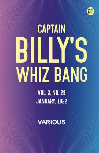 Captain Billy's Whiz Bang, Vol. 3, No. 29, January, 1922 Captain Billy's Whiz Bang, Vol. 3, No. 29, January, 1922 von Zinc Read