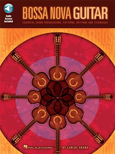 Bossa Nova Guitar: Noten, CD, Sammelband für Gitarre (Book & CD): Essential Chord Progressions, Patterns, Rhythms and Techniques von HAL LEONARD