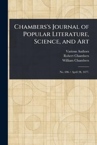 Chambers's Journal of Popular Literature, Science, and Art Chambers's Journal of Popular Literature, Science, and Art von Anson Street Press