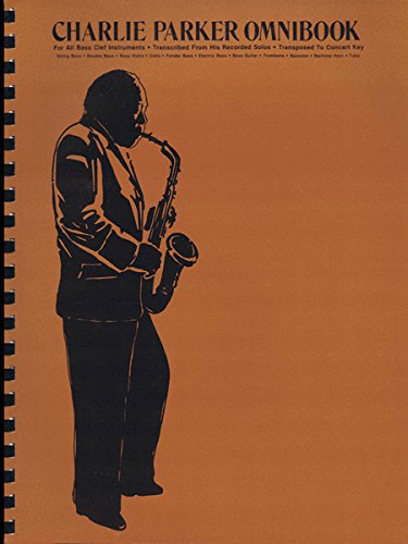 Charlie Parker Omnibook (Bass Clef Instruments) Bc Inst: For All Bass Clef Instruments . Transcribed from His Recorded Solos . Transposed to Concert Key