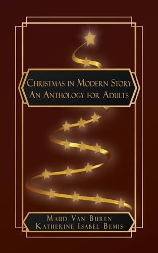 Christmas in Modern Story: An Anthology for Adults Christmas in Modern Story: An Anthology for Adults von Natal Publishing, LLC