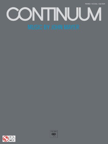 Continuum -For Piano, Voice & Guitar-: Songbook für Klavier, Gesang, Gitarre: Music by John Mayer Continuum -For Piano, Voice & Guitar-: Songbook für Klavier, Gesang, Gitarre: Music by John Mayer