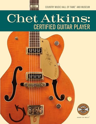 Chet Atkins: Certified Guitar Player (Distributed for the Country Music Foundation Press) von Hal Leonard Europe