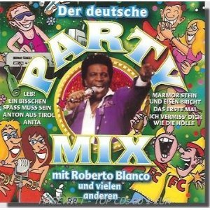 Der Deutsche Party Mix mit Roberto Blanco und vielen anderen Der Deutsche Party Mix mit Roberto Blanco und vielen anderen