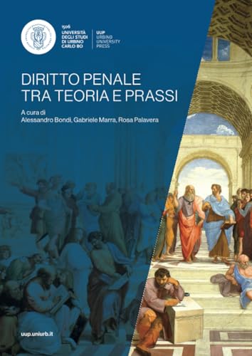 Diritto Penale tra teoria e prassi (Incontri e Percorsi, Band 4) von Urbino University Press