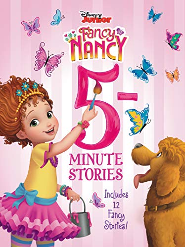 Disney Junior Fancy Nancy: 5-Minute Stories: Includes 12 Fancy Stories! Disney Junior Fancy Nancy: 5-Minute Stories: Includes 12 Fancy Stories!