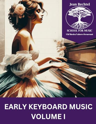 Early Keyboard Music: Volume 1 Early Keyboard Music: Volume 1 von Jean Bechtel School for Music Press