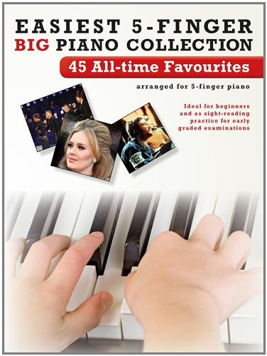 Easiest 5-Finger Piano Collection: 45 All-Time Favourites