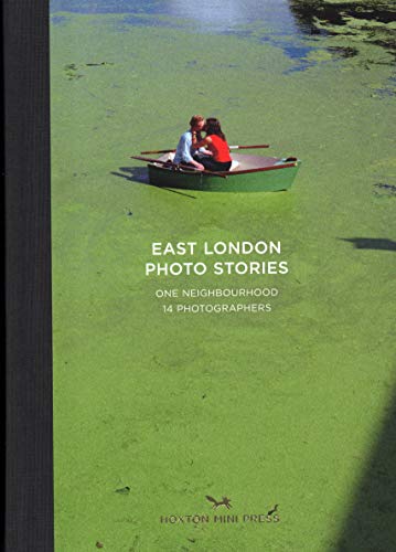 East London Photo Stories: One Neighbourhood, 14 Photographers von Hoxton Mini Press