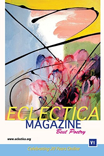 Eclectica Magazine Best Poetry: V1 Celebrating 20 Years Online Eclectica Magazine Best Poetry: V1 Celebrating 20 Years Online