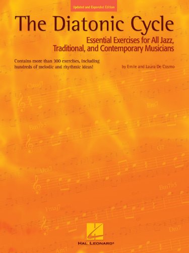 Emile & Laura De Cosmo The Diatonic Cycle Essential Exercises Book: Essential Exercises for All Jazz, Traditional and Contemporary Musicians Emile & Laura De Cosmo The Diatonic Cycle Essential Exercises Book: Essential Exercises for All Jazz, Traditional and Contemporary Musicians
