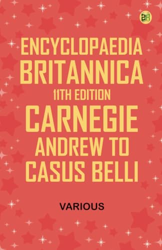 Encyclopaedia Britannica, 11th Edition, Carnegie Andrew to Casus Belli von Zinc Read