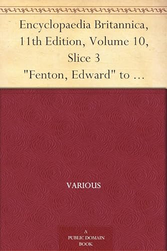 Encyclopaedia Britannica, 11th Edition, "Fenton, Edward" to "Finistere" Encyclopaedia Britannica, 11th Edition, "Fenton, Edward" to "Finistere" von Anson Street Press