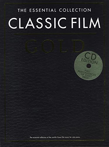 Essential Collection Classic Film Gold Piano Book/2CDs: Classic Film Gold CD Ed. Essential Collection Classic Film Gold Piano Book/2CDs: Classic Film Gold CD Ed.