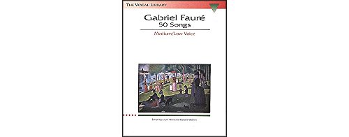 Gabriel Faure 50 Songs Medium/Low Voice Vce: Fifty Songs in Medium Low Voice von HAL LEONARD