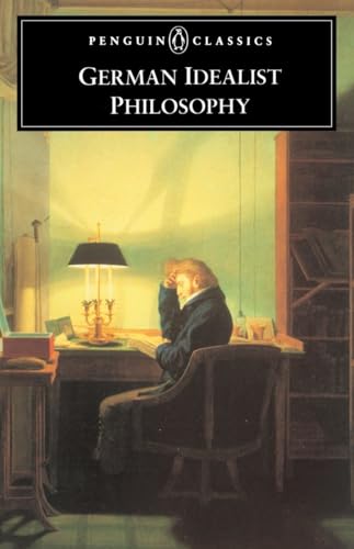 German Idealist Philosophy (Penguin Classics)