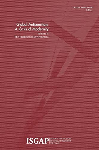 Global Antisemitism: A Crisis of Modernity: Volume II: The Intellectual Environment Global Antisemitism: A Crisis of Modernity: Volume II: The Intellectual Environment von CREATESPACE