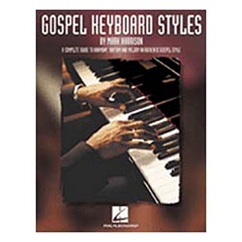 Gospel Keyboard Styles (Harrison) Piano: Noten für Klavier (Harrison Music Education Systems): A Complete Guide to Harmony, Rhythm and Melody in Authentic Gospel Style