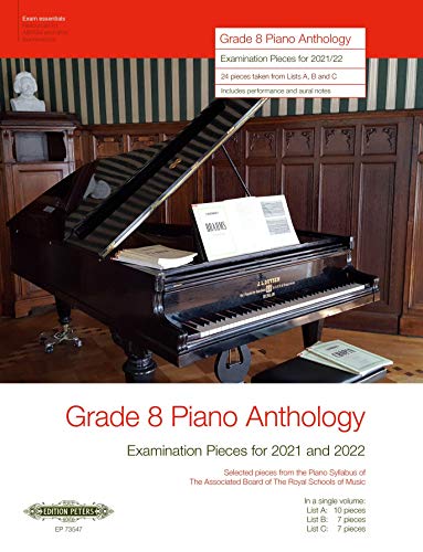 Grade 8: Piano Anthology 2019/2020 -Examination Pieces for 2021 / 2022- (Selected pieces from the Piano Syllabus of ABRSM): Sammelband für Klavier (Edition Peters)