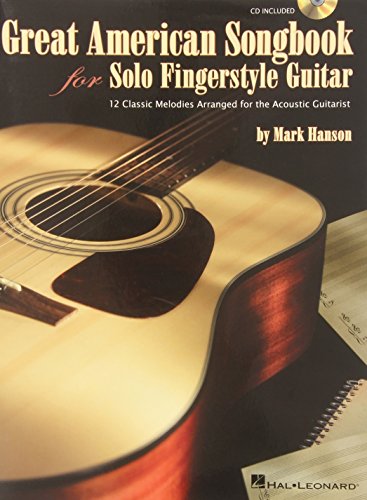 Great American Songbook For Solo Fingerstyle Guitar: Noten, CD für Gitarre: 12 Classic Melodies Arranged for the Acoustic Guitarist