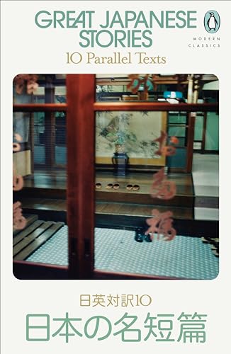 Great Japanese Stories: 10 Parallel Texts Great Japanese Stories: 10 Parallel Texts von Penguin