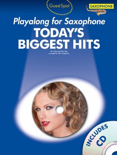 Guest Spot Today's Biggest Hits: Alto Saxophone