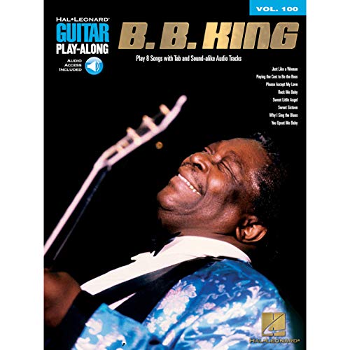 Guitar Play-Along Volume 100 - B.B. King: Play-Along, CD für Gitarre (Guitar Play-Along, 100, Band 100)